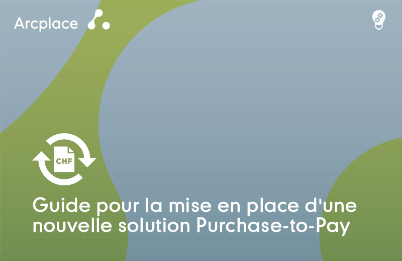 Guide mise en place Purchase-to-Pay - Arcplace